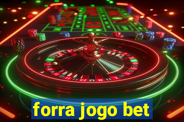 forra jogo bet