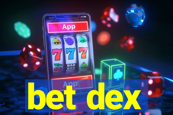 bet dex