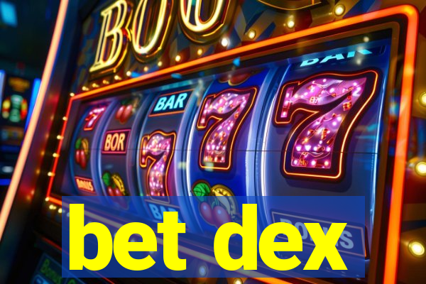 bet dex