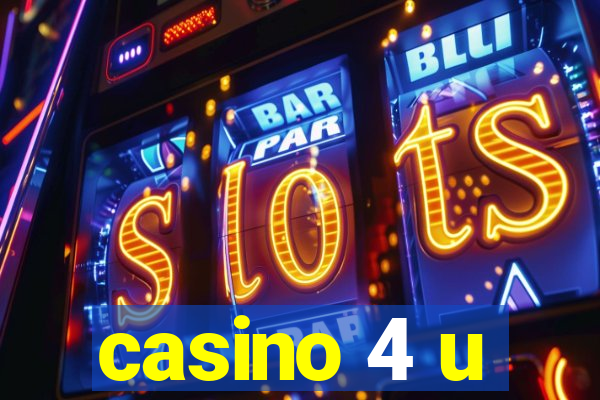 casino 4 u