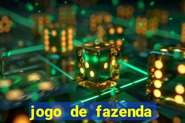 jogo de fazenda que ganha dinheiro de verdade