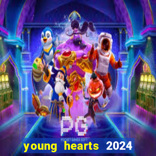 young hearts 2024 onde assistir