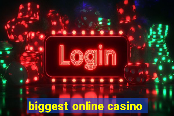 biggest online casino