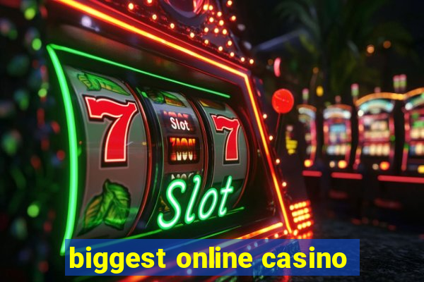 biggest online casino