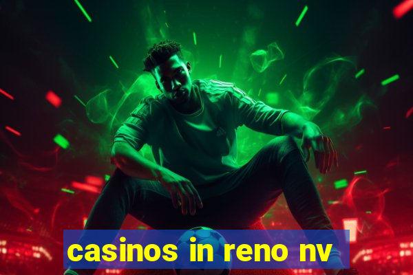 casinos in reno nv