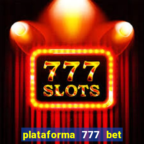 plataforma 777 bet é confiável