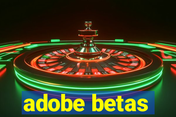 adobe betas