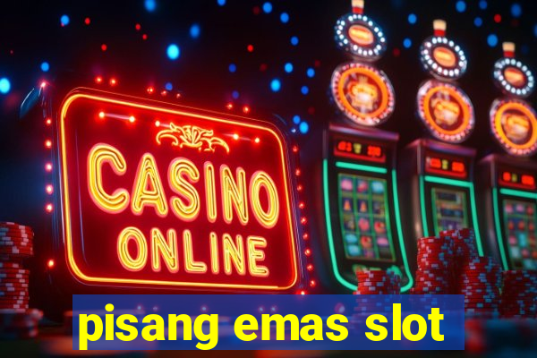 pisang emas slot