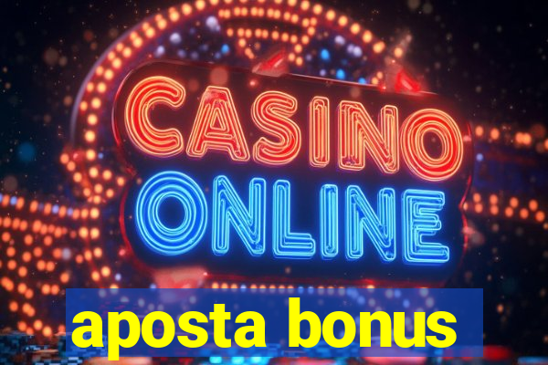 aposta bonus