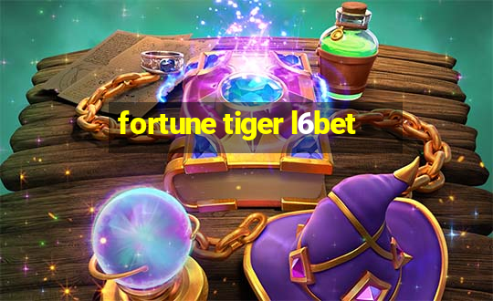 fortune tiger l6bet