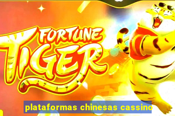 plataformas chinesas cassino