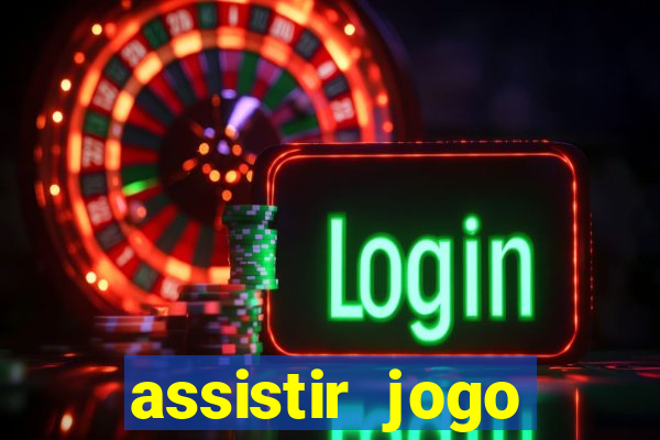 assistir jogo gremio ao vivo