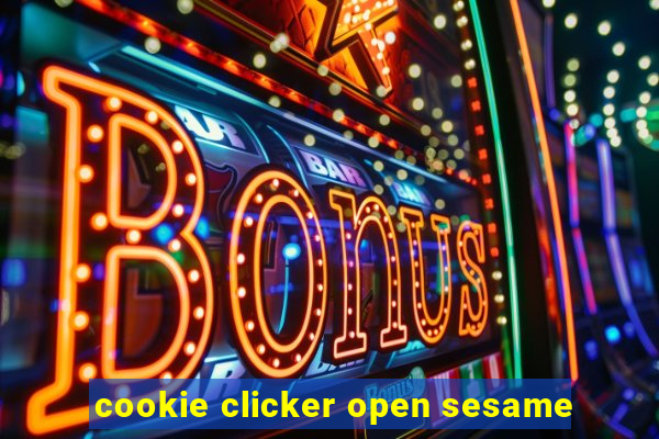 cookie clicker open sesame