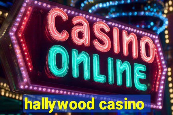 hallywood casino