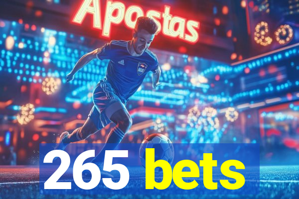 265 bets