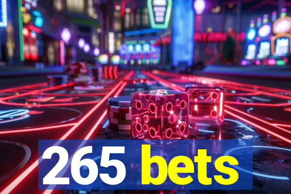 265 bets