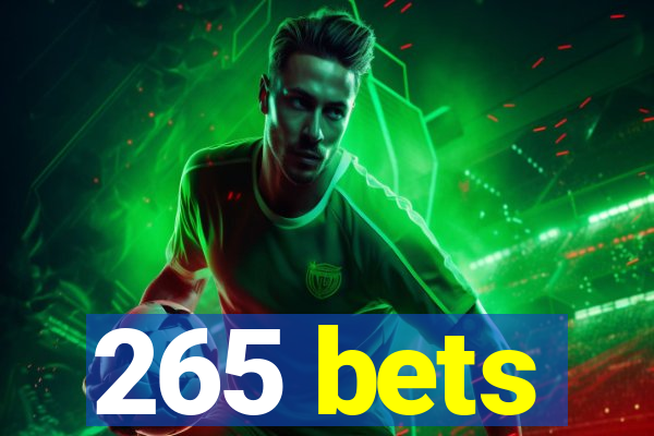 265 bets