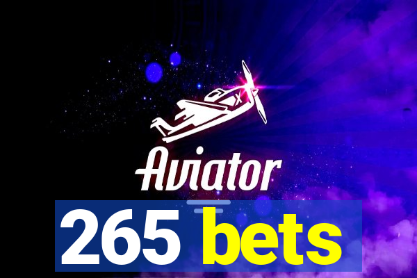 265 bets