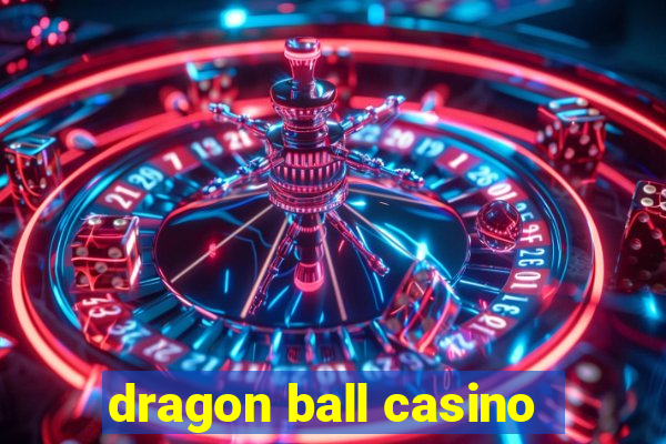 dragon ball casino