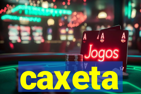 caxeta