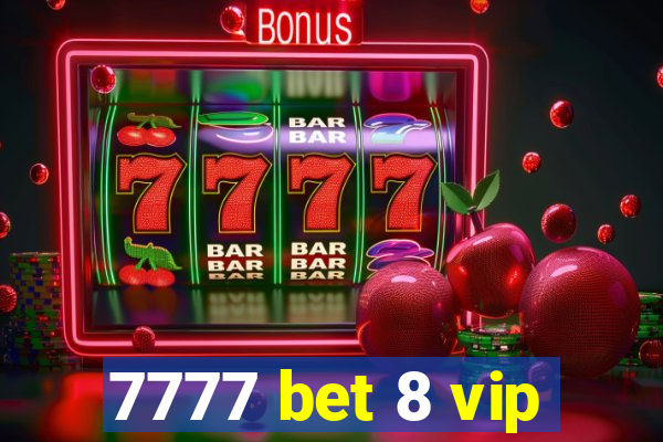 7777 bet 8 vip