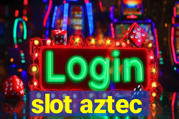 slot aztec