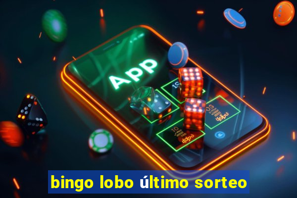 bingo lobo último sorteo