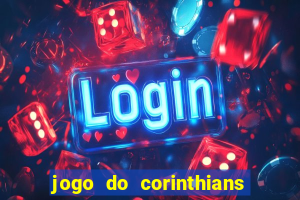 jogo do corinthians hoje passa em qual canal