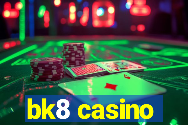 bk8 casino