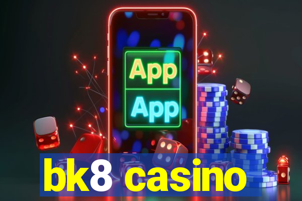 bk8 casino