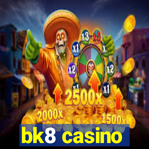 bk8 casino