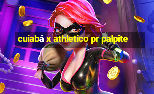 cuiabá x athletico pr palpite