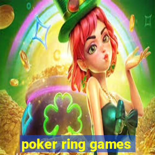 poker ring games