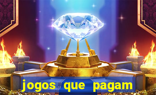 jogos que pagam muito dinheiro de verdade