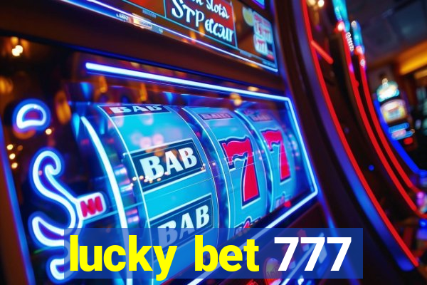 lucky bet 777