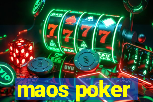 maos poker