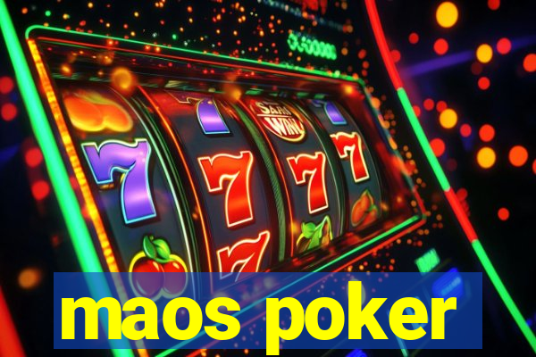 maos poker