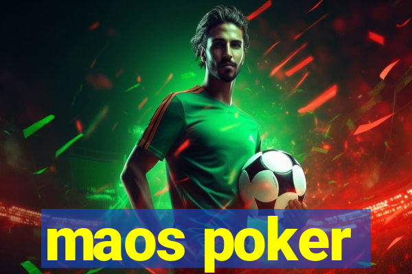 maos poker