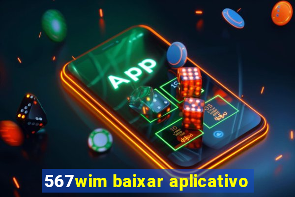 567wim baixar aplicativo