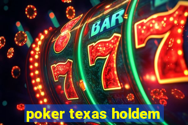 poker texas holdem