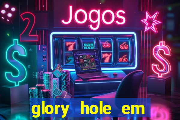 glory hole em porto alegre