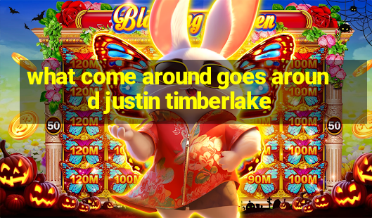 what come around goes around justin timberlake