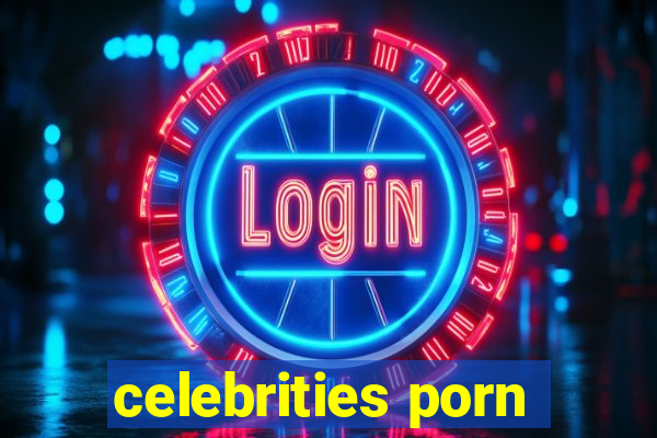 celebrities porn