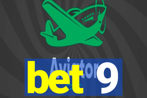 bet 9