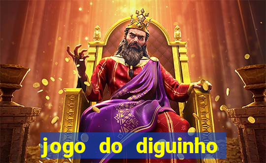 jogo do diguinho para ganhar dinheiro