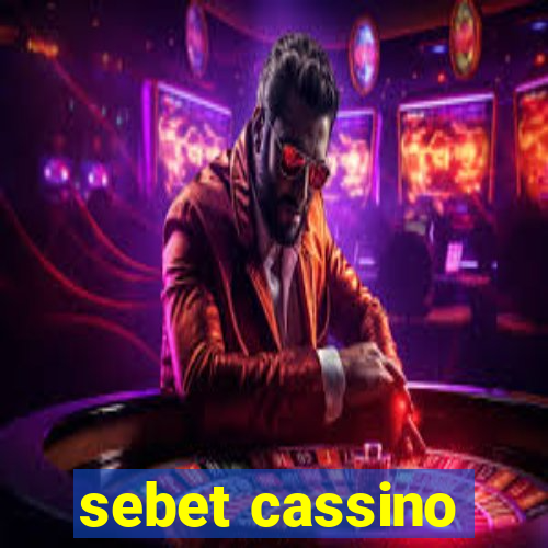 sebet cassino