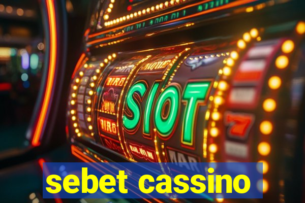 sebet cassino