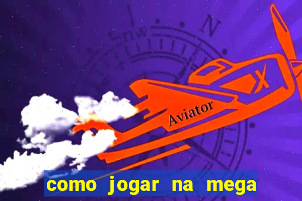 como jogar na mega millions americana