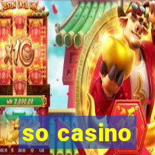 so casino