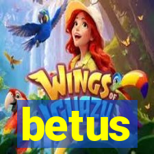 betus